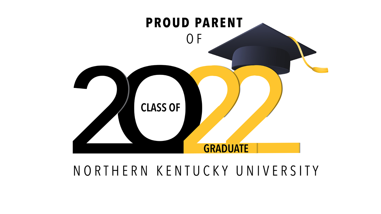 Proud Parent of an NKU Grad Class of 2022